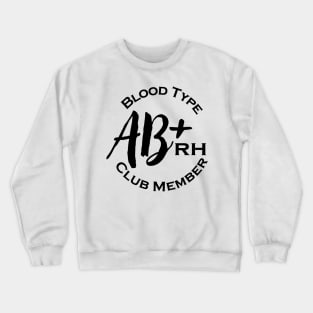 Blood type AB plus club member Crewneck Sweatshirt